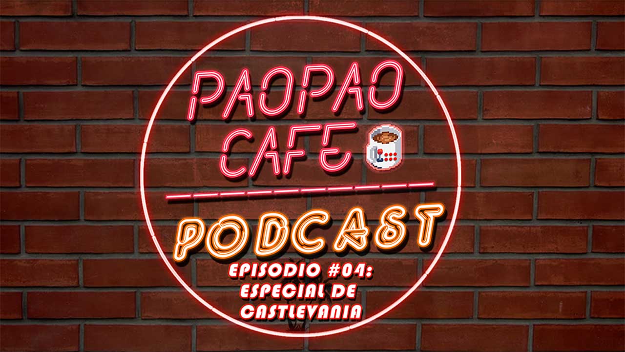 Portada Pao Pao Café Podcast #004 - Especial Castlevania